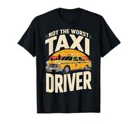 Not The Worst Taxi Driver Camino de Trabajo de Taxi - Camiseta