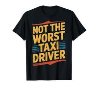 Not The Worst Taxi Driver Camino de Trabajo de Taxi - Camiseta