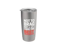 Not To Brag But I Give The Best Headache Fun Stress - Vaso térmico de acero inoxidable de doble pared