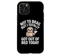 Not to Brag but I Totally Got out of Bed Today Carcasa para iPhone 11 Pro