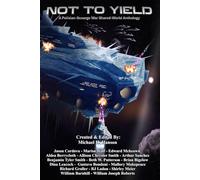 Not to Yield: Polisian-Scourge War, A Shared-World Anthology