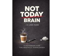 Not Today, Brain: A Minimalist Lined Notebook for the Mentally Overloaded (6x9, 110 Pages)