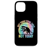 Not Today Feral Child Not Today Men Women Kids Funny Carcasa para iPhone 13