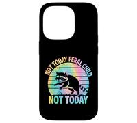 Not Today Feral Child Not Today Men Women Kids Funny Carcasa para iPhone 14 Pro