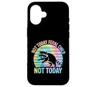 Not Today Feral Child Not Today Men Women Kids Funny Carcasa para iPhone 16
