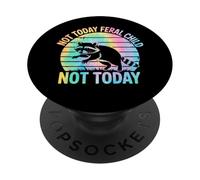 Not Today Feral Child Not Today Men Women Kids Funny PopSockets PopGrip Adhesivo