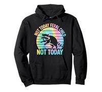 Not Today Feral Child Not Today Men Women Kids Funny Sudadera con Capucha