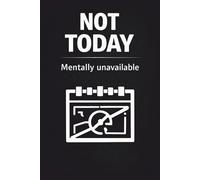 Not Today: Funny Relatable Notebook: Wide Ruled Lined Journal for Daily Writing, Thoughts & Busy Days - Minimalist Black Cover (120 Pages)