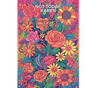 Not Today, Karen: A Bold and Easy Snarky Quotes Coloring Book for Adults