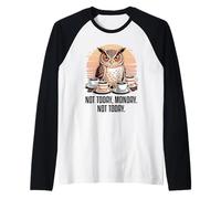 Not Today Monday Not Today Camiseta Manga Raglan