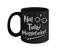 Not Today Mugglefucker - Taza para mejor amigo, divertido humor grosero para adultos, 11 o 15 onzas, taza de café de cerámica negra, idea de broma para hombres, mujeres, magos, brujas, hechiceros y