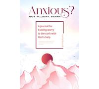 Not Today, Satan:: A Christian Anxiety Journal for Women | Bible Verses, Prayer Prompts & Daily Stress Tracker