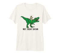 Not Today Satan Jesus Dino Camiseta Premium