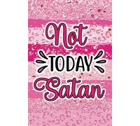 Not Today Satan: Sassy Cute Journal For Women