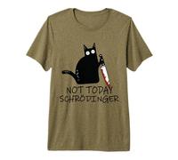 Not Today Schroedingers Experimento del Gato de Schrödingers Camiseta Premium