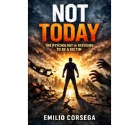Not Today: The Psychology of Refusing to Be a Victim