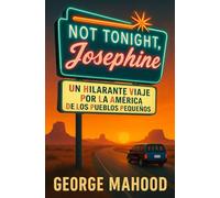 Not Tonight, Josephine: Un hilarante viaje por la América de los pueblos pequeños