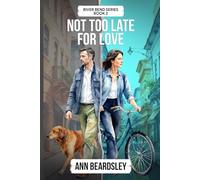 Not Too Late for Love: 2 (River Bend Series)
