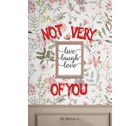Not Very Life Laugh Love of You