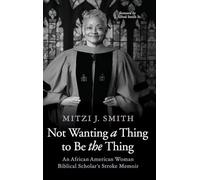 Not Wanting a Thing to Be the Thing: An African American Woman Biblical Scholar's Stroke Memoir