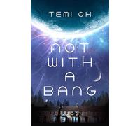 Not With a Bang: A family drama at the end of the world, for fans of Station Eleven and The Last of Us