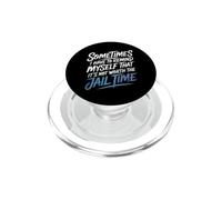 Not Worth The Jail Time I Remind Myself - PopSockets PopGrip para MagSafe