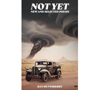 Not Yet: New and Selected Poems