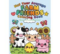 Not Your Average Farm Friends Coloring Book: 25 Cute & Surprising Farm Animals to Color and Name - For Kids Ages 4-8