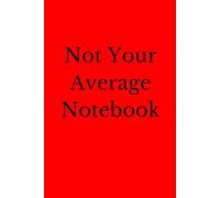Not Your Average Notebook: Positive Affirmation Motivational And Inspirational Notebook