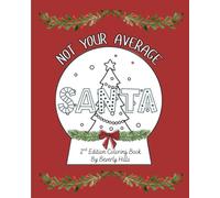 Not Your Average Santa: 2nd Edition Coloring Book