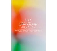 NOT Your Everyday Journal: 52 weeks to let go of some ish for the procrastinator who wants to be better but also not write things down daily.