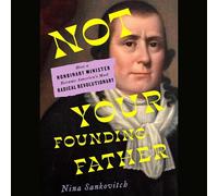 Not Your Founding Father: How a Nonbinary Minister Became America's Most Radical Revolutionary