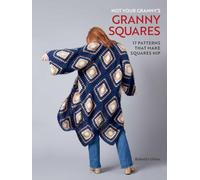 Not Your Granny's Granny Squares: 17 Patterns That Make Squares Hip
