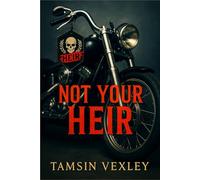 Not Your Heir: A dark motorcycle club romance about blood, loyalty, and the family you choose