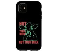NOT YOUR MOM NOT YOUR MILK Anti Dairy Vegan Animal Love Carcasa para iPhone 11