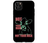 NOT YOUR MOM NOT YOUR MILK Anti Dairy Vegan Animal Love Carcasa para iPhone 11 Pro Max