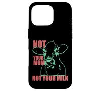 NOT YOUR MOM NOT YOUR MILK Anti Dairy Vegan Animal Love Carcasa para iPhone 16 Pro