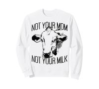 Not Your Mom Not Your Milk Mum Pro Vegan Animal Vegetariana Sudadera