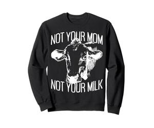 Not Your Mom Not Your Milk Mum Pro Vegan Animal Vegetariana Sudadera