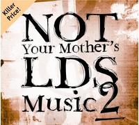 Not Your Mother's Lds Music 1 by Various