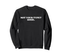 Not Your Type Good Y2k Aesthetic Trendy Boyfriend Girlfriend Sudadera