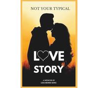 Not Your Typical Love Story: Defying Boundaries: Story of Love, Family and Freedom