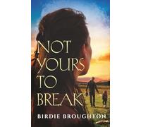 Not Yours To Break