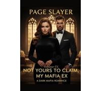 Not Yours To Claim, My Mafia Ex: A Dark Mafia Romance: Volume-IX