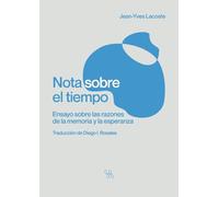 Nota sobre el tiempo. Ensayo sobre las razones de la memoria y la esperanza