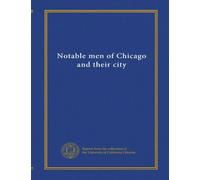 Notable men of Chicago and their city