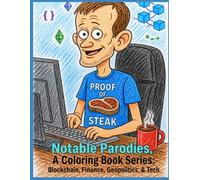 Notable Parodies: In Blockchain, Finance, Geopolitics & Tech (A Coloring Book Series: Crypto, Finance, & Tech)