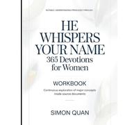 Notable Understanding Produced Through He Whispers Your Name 365 Devotions for Women Workbook: Continuous Exploration of Major Concepts Inside Source Documents