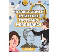 Notable Women in Science Facts and Word Search:: Discover Groundbreaking Scientists and Their Achievements Through Fun Puzzles and Fascinating Facts