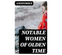 Notable Women Of Olden Time (ebook)